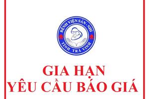 Gia hạn Yêu cầu báo giá gói thầu sửa chữa trang thiết bị khoa PT-GMHS