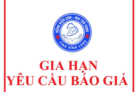 Gia hạn yêu cầu báo giá gói thầu cung cấp thiết bị, vật tư y tế, hoá chất để triển khai phòng IUI